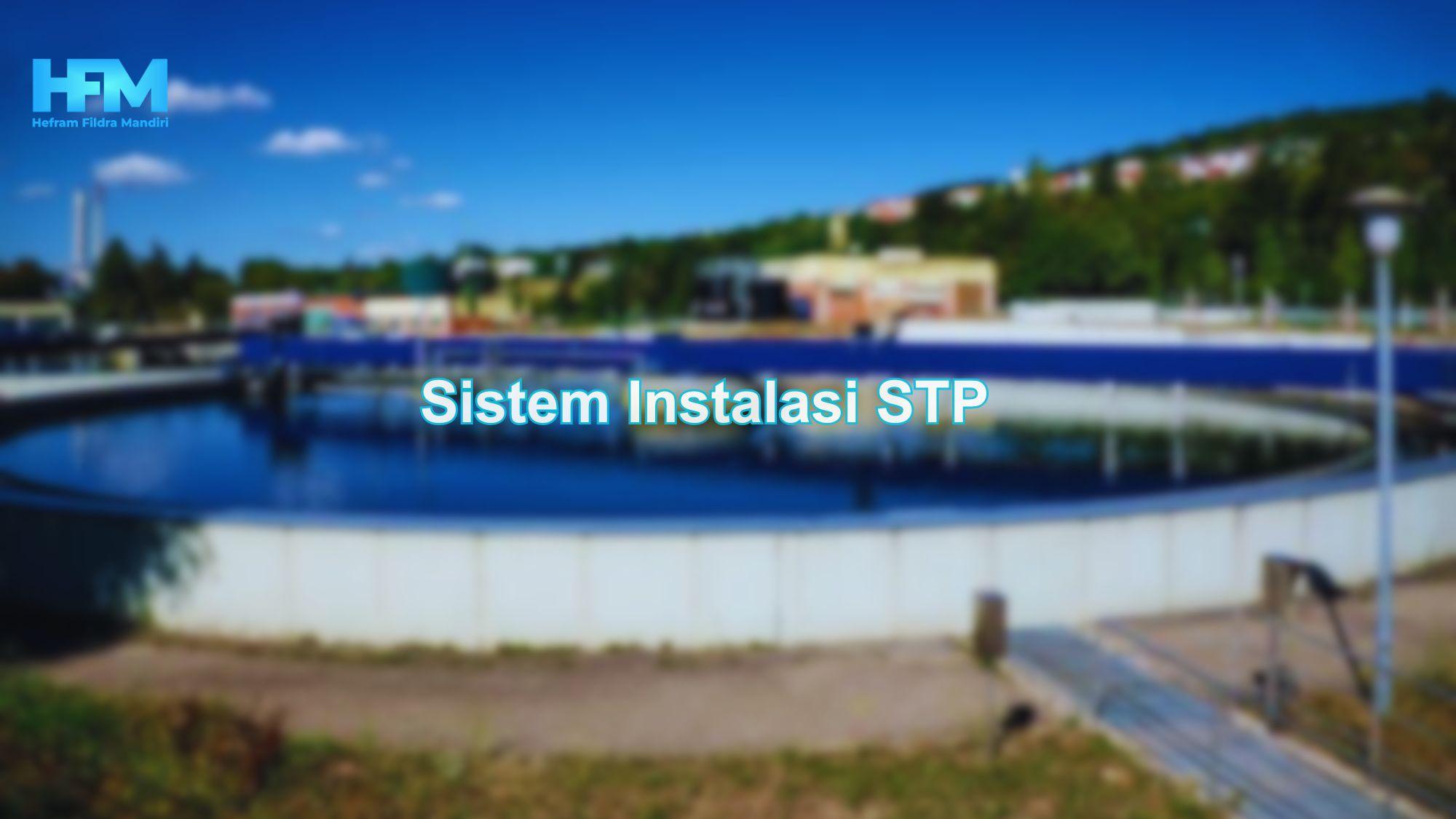 Sistem Instalasi STP - Konsultan Project Pengolahan